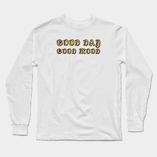 Good Day Long Sleeve T-Shirt